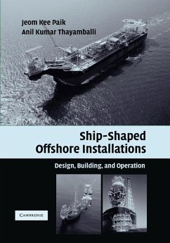 Ship-Shaped Offshore Installations: Design, Building, and Operation - Paik, Jeom Kee; Thayamballi, Anil Kumar