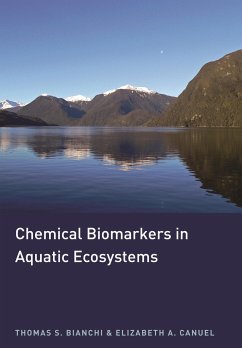 Chemical Biomarkers in Aquatic Ecosystems - Bianchi, Thomas S; Canuel, Elizabeth A