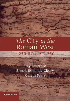 The City in the Roman West, c.250 BC-c.AD 250 - Laurence, Ray; Esmonde Cleary, Simon; Sears, Gareth