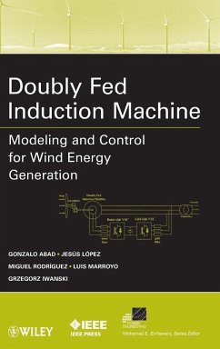 Doubly Fed Induction Machine - Abad, Gonzalo; Lopez, Jesus; Rodriguez, Miguel; Marroyo, Luis; Iwanski, Grzegorz