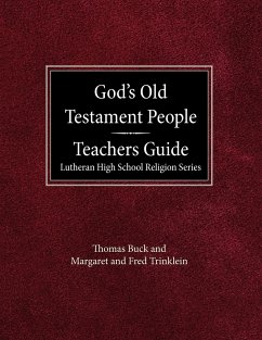 God's Old Testament People Teachers Guide Lutheran High School Religion Services - Buck, Thomas; Trinklein, Margaret And Fred