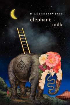 Elephant Milk - Case, Diane Sherry