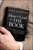 How to Lead by the Book: Proverbs, Parables, and Principles to Tackle Your Toughest Business Challenges