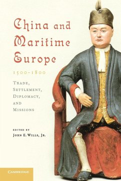 China and Maritime Europe, 1500-1800 - Wills, Jr, John E. (University of Southern California)