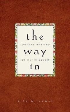 The Way in: Journal Writing for Self-Discovery - Jacobs, Rita D.
