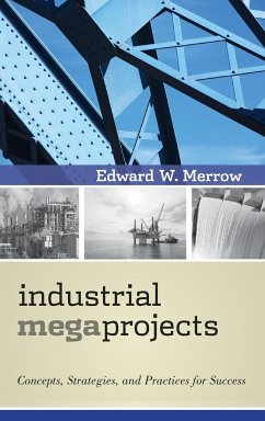Industrial Megaprojects - Merrow, Edward W.