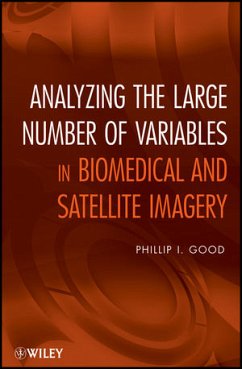 Analyzing the Large Number of Variables in Biomedical and Satellite Imagery - Good, Phillip I