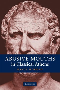 Abusive Mouths in Classical Athens - Worman, Nancy