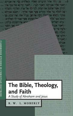 The Bible, Theology, and Faith - Moberly, R. W. L.