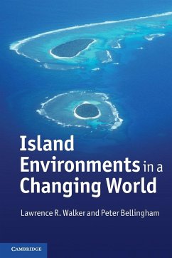 Island Environments in a Changing World - Walker, Lawrence R; Bellingham, Peter