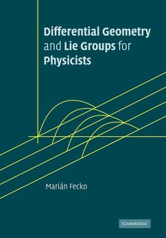 Differential Geometry and Lie Groups for Physicists - Fecko, Marian; Fecko, Mari N.