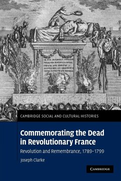 Commemorating the Dead in Revolutionary France - Clarke, Joseph