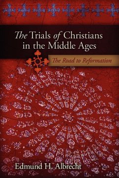The Trials of Christians in the Middle Ages - Albrecht, Edmund
