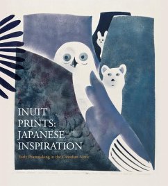 Inuit Prints: Japanese Inspiration - Vorano, Norman; Tiampo, Ming; Ikeda, Asato