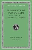 Fragments of Old Comedy, Volume III: Philonicus to Xenophon. Adespota Fragments of Old Comedy, Volume III: Philonicus to Xenophon. Adespota