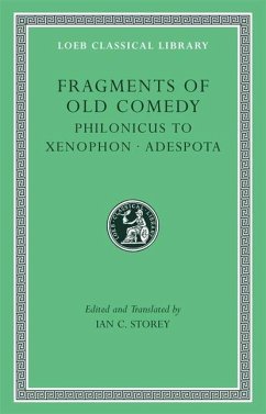 Cover Fragments of Old Comedy, Volume III: Philonicus to Xenophon. Adespota