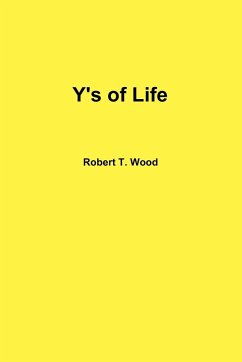 Y's of Life - Wood, Robert T.