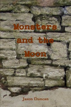 Monsters and the Moon - Duncan, Jason