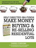 SELF-DIRECTED IRA FUNDS - MAKE MONEY BUYING & RE-SELLING RESIDENTIAL LOTS