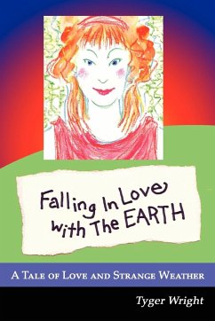 Falling in Love with the Earth, a Tale of Love and Strange Weather - Wright, Tyger