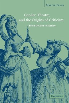 Gender, Theatre, and the Origins of Criticism - Frank, Marcie