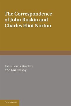The Correspondence of John Ruskin and Charles Eliot Norton - Norton, Charles Eliot; Ruskin, John