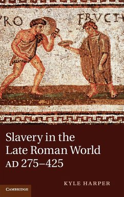 Slavery in the Late Roman World, AD 275-425 - Harper, Kyle
