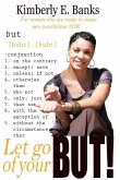 Let Go of Your But! Let Go of Your But!