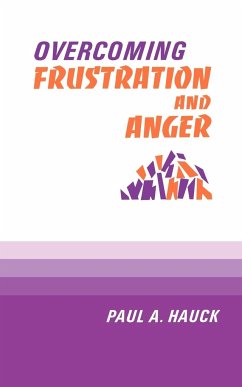 Overcoming Frustration and Anger, - Hauck, Paul A.