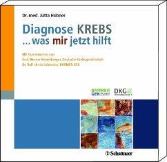 Diagnose KREBS ... was mir jetzt hilft - Hübner, Jutta