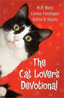 The Cat Lover's Devotional - Wells, M R; Fleishauer, Connie; Adams, Dottie