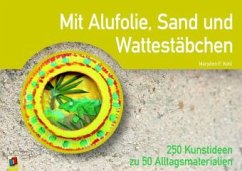 Mit Alufolie, Sand und Wattestäbchen - Kohl, MaryAnn F.