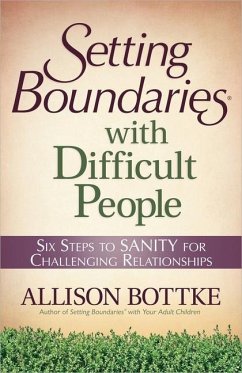 Setting Boundaries with Difficult People - Bottke, Allison