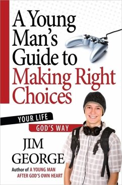 A Young Man's Guide to Making Right Choices - George, Jim