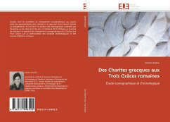 Des Charites grecques aux Trois Grâces romaines - Zoubiri, Samira