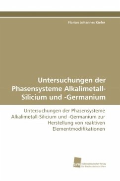 Untersuchungen der Phasensysteme Alkalimetall-Silicium und -Germanium - Kiefer, Florian J.