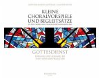 Gottesdienst - Eingang und Ausgang bis Abendmahl (EG 155-229), Orgel / Kleine Choralvorspiele und Begleitsätze zu den Liedern des Evangelischen Gesangbuches 4