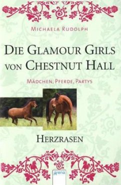 Die Glamour Girls von Chestnut Hall - Herzrasen - Rudolph, Michaela