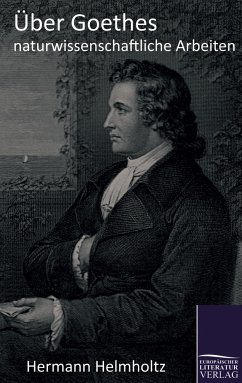 Über Goethes naturwissenschaftliche Arbeiten - Helmholtz, Hermann von