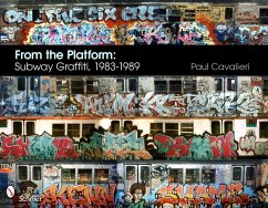 From the Platform: Subway Graffiti, 1983-1989: Subway Graffiti, 1983-1989 - Cavalieri, Paul