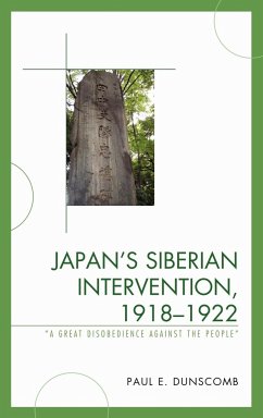Japan's Siberian Intervention, 1918-1922 - Dunscomb, Paul E.
