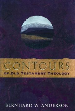 Contours of Old Testament Theology - Anderson, Bernhard W; Anderson, Bernard W