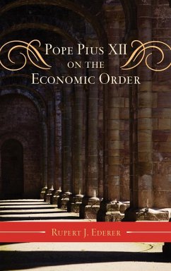 Pope Pius XII on the Economic Order - Ederer, Rupert J.