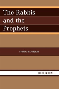 Rabbis and the Prophets - Neusner, Jacob