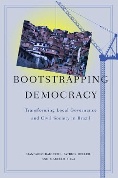 Bootstrapping Democracy - Baiocchi, Gianpaolo; Heller, Patrick; Silva, Marcelo