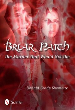 Briar Patch: The Murder That Would Not Die - Shomette, Donald Grady