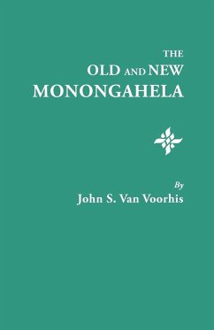 The Old and New Monongahela - Van Voorhis, John S.