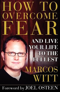 How to Overcome Fear - Witt, Marcos