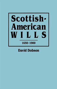 Scottish-American Wills, 1650-1900 - Dobson, David