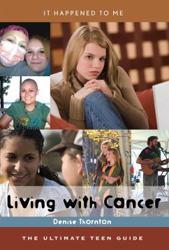 Living with Cancer: The Ultimate Teen Guide Volume 30 - Thornton, Denise
